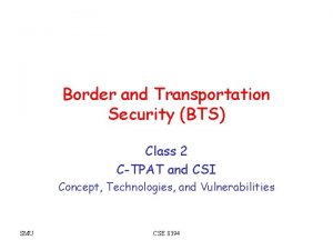Border and Transportation Security BTS Class 2 CTPAT