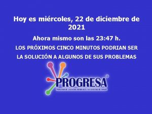 Hoy es mircoles 22 de diciembre de 2021