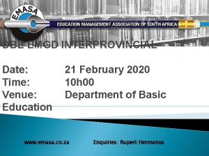 DBE EMGD INTERPROVINCIAL Date Time Venue Education 21