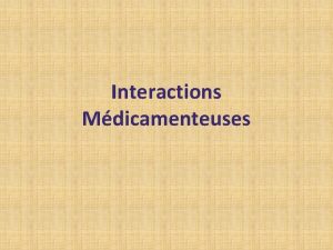 Interactions Mdicamenteuses A Dfinition Interaction mdicamenteuse est une