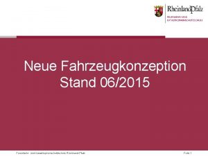 Neue Fahrzeugkonzeption Stand 062015 Feuerwehr und Katastrophenschutzschule RheinlandPfalz