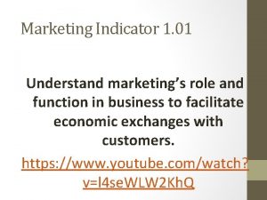 Marketing Indicator 1 01 Understand marketings role and