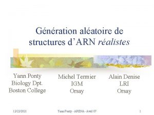 Gnration alatoire de structures dARN ralistes Yann Ponty