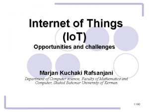 Internet of Things Io T Opportunities and challenges