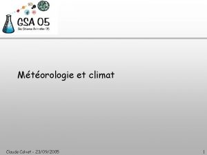 Mtorologie et climat Claude Calvet 23092005 1 Energie