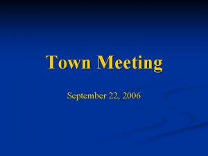 Town Meeting September 22 2006 Provost Carol Simpson