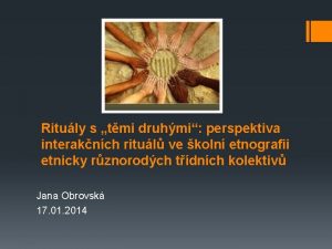 Rituly s tmi druhmi perspektiva interaknch ritul ve