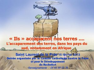 Ils accaparent nos terres Laccaparement des terres dans