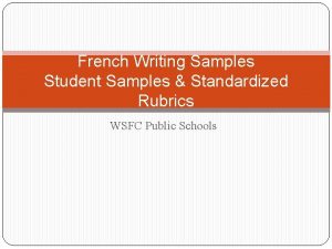 French Writing Samples Student Samples Standardized Rubrics WSFC