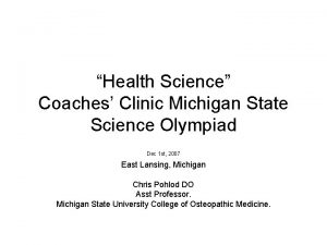 Health Science Coaches Clinic Michigan State Science Olympiad