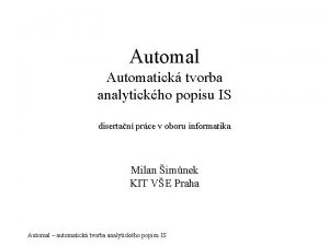 Automal Automatick tvorba analytickho popisu IS disertan prce