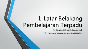 I Latar Belakang Pembelajaran Terpadu B A Karakteristik