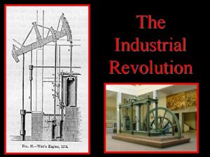 The Industrial Revolution Changes in Manufacturing Labor Village