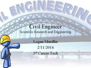 Civil Engineer Scientific Research and Engineering Logan Mardlin