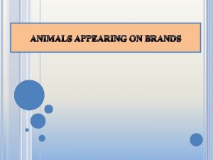 ANIMALS APPEARING ON BRANDS BRANDS THAT ARE IN