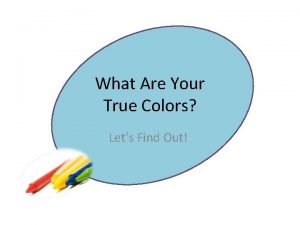 What Are Your True Colors Lets Find Out