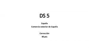 DS 5 Espaa Comercio exterior de Espaa Correccin