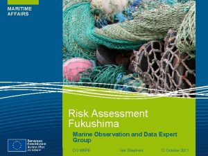 MARITIME AFFAIRS Risk Assessment Fukushima Marine Observation and