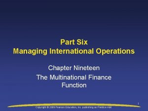 Part Six Managing International Operations Chapter Nineteen The