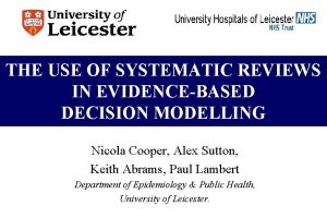 THE USE OF SYSTEMATIC REVIEWS IN EVIDENCEBASED DECISION