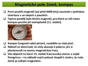 Magnetick pole Zem kompas q Prvn pouit magnet