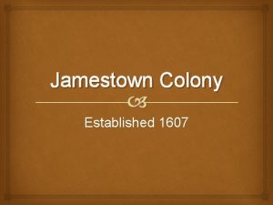 Jamestown Colony Established 1607 Vocabulary Preview Joint Stock