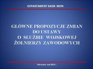 DEPARTAMENT KADR MON GWNE PROPOZYCJE ZMIAN DO USTAWY