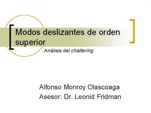 Modos deslizantes de orden superior Anlisis del chattering