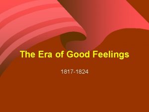 The Era of Good Feelings 1817 1824 Political