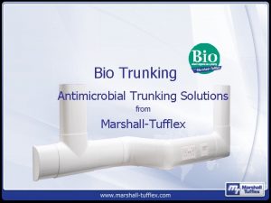 Bio Trunking Antimicrobial Trunking Solutions from MarshallTufflex Infection