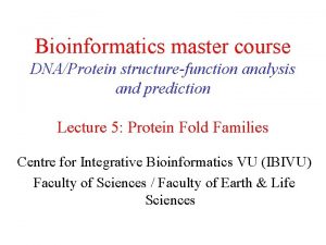 Bioinformatics master course DNAProtein structurefunction analysis and prediction