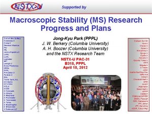 NSTXU Supported by Macroscopic Stability MS Research Progress