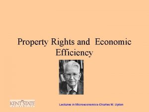 Property Rights and Economic Efficiency Lectures in MicroeconomicsCharles