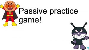 Passive practice game song the sung is day