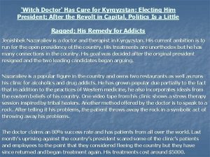 Witch Doctor Has Cure for Kyrgyzstan Electing Him