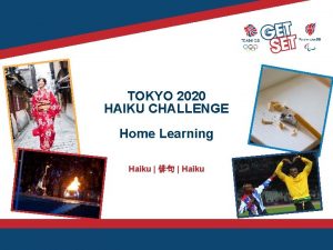 TOKYO 2020 HAIKU CHALLENGE Home Learning Haiku Haiku