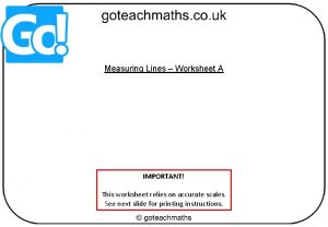 Measuring Lines Worksheet A IMPORTANT This worksheet relies