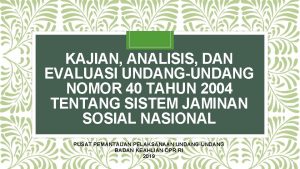 KAJIAN ANALISIS DAN EVALUASI UNDANGUNDANG NOMOR 40 TAHUN