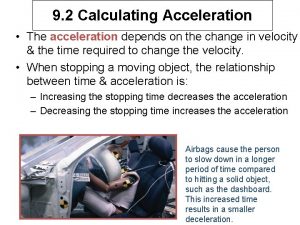 9 2 Calculating Acceleration The acceleration depends on