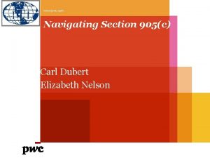 www pwc com Navigating Section 905c Carl Dubert