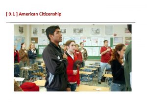 9 1 American Citizenship 9 1 American Citizenship