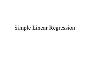 Simple Linear Regression Simple Regression Simple regression analysis
