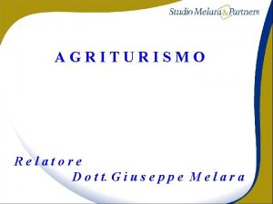 AGRITURISMO Relatore D o t t G i