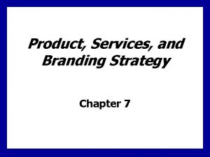 Product Services and Branding Strategy Chapter 7 Definitions
