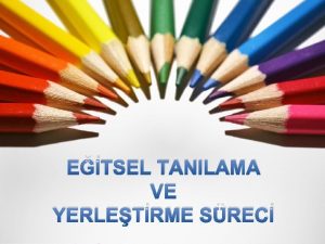 ETSEL TANILAMA VE YERLETRME SREC Eitsel deerlendirme ve