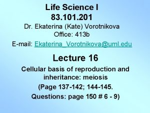 Life Science I 83 101 201 Dr Ekaterina