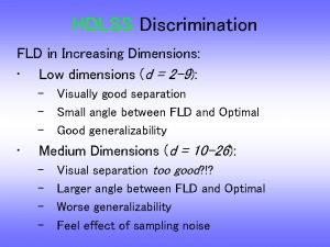 HDLSS Discrimination FLD in Increasing Dimensions Low dimensions