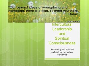 Intercultural Leadership and Spiritual Consciousness Recreating our spiritual