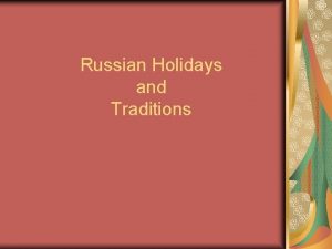 Russian Holidays and Traditions Holidays Official New Years