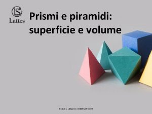 Prismi e piramidi superficie e volume 2021 S